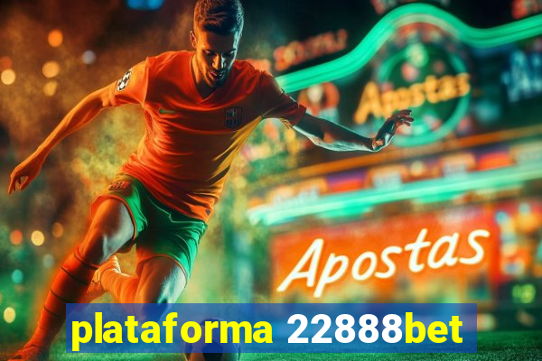 plataforma 22888bet